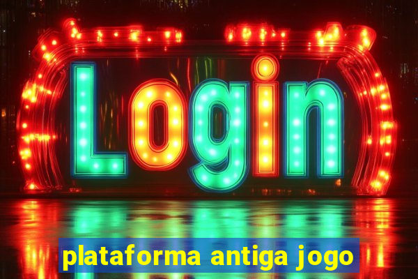 plataforma antiga jogo